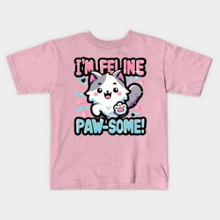 I'm Feline Pawsome Kids T-Shirt